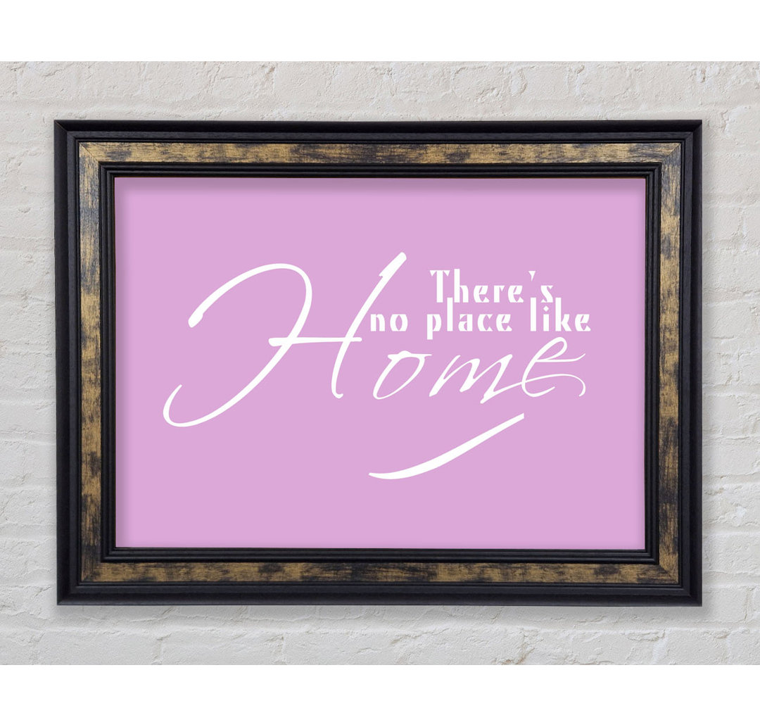 Home Quote Theres No Place Like Home White - Single Picture Frame Art Prints