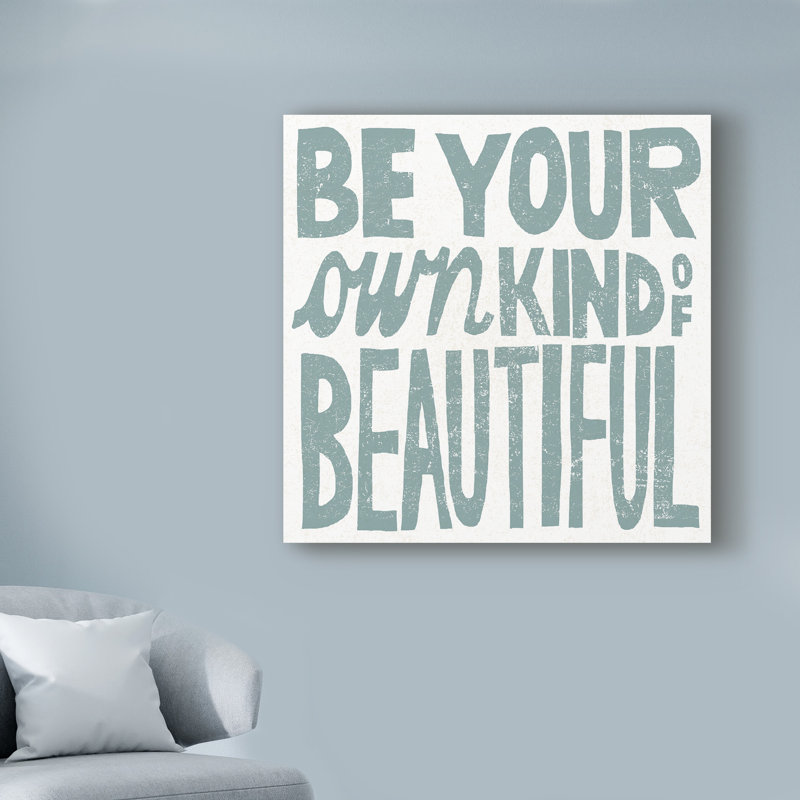 « be your own your own of belle », art textuel sur toile tendue, H 35 po x l 35 po x P 2 po
