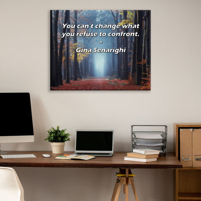 Artsy Quote "You can’t change what you refuse to confront." By Gina Senarighi Gallery Wrapped Canvas