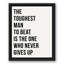 The Toughest Man - Floater Frame Textual Art Print on Canvas
