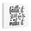Faith It till You Make It 1 Piece Wrapped Canvas Wall Art-700073699