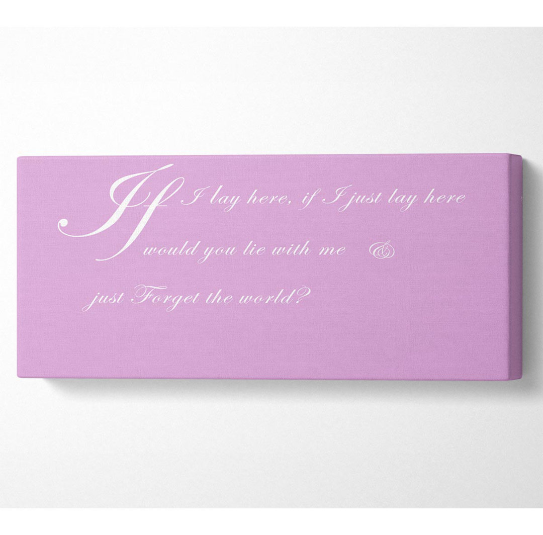 Musik Zitat If I Lay Here If I Just Snow Patrol 2 Pink - Wrapped Canvas Typography