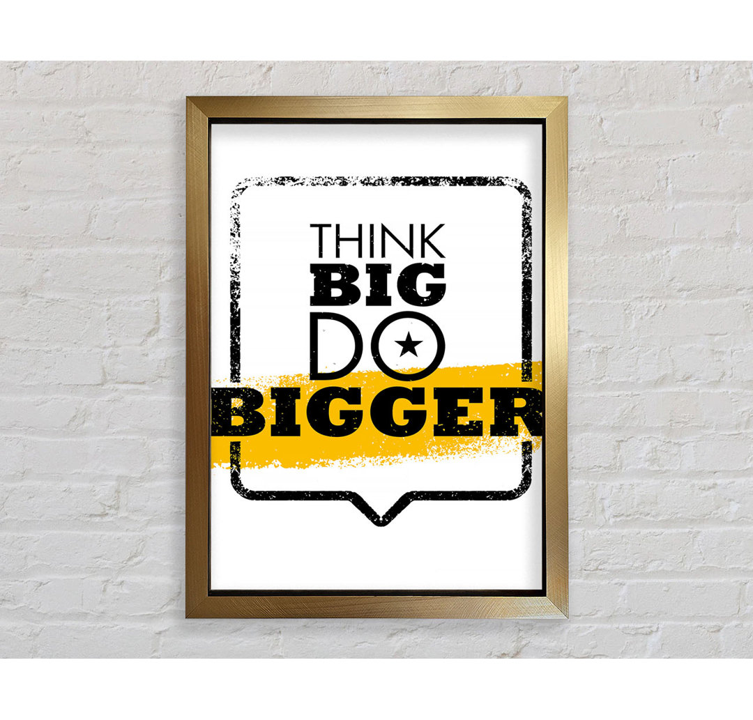 Think Big Do Bigger - Drucken