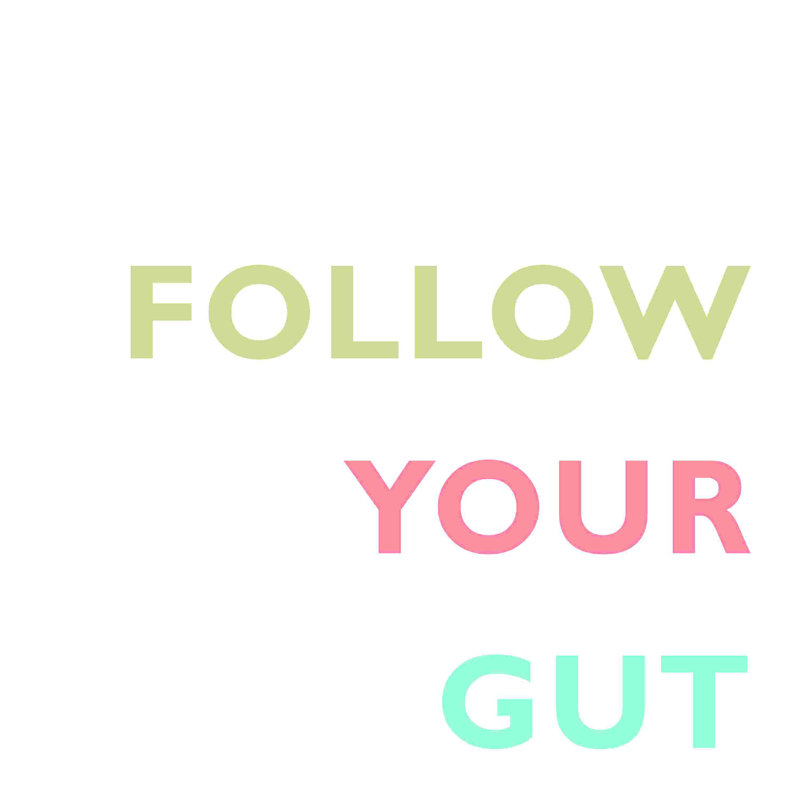 Follow Your Gut by - on, H 12 po x l 12 po
