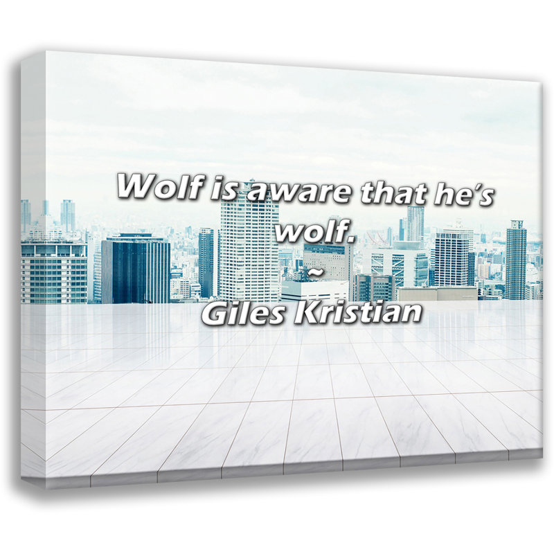 Citation de Giles Kristian: Wolf est au courant qu'il est un loup.