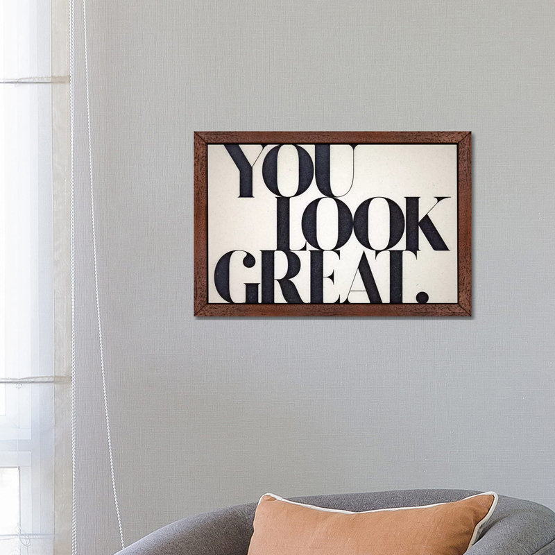 You Look Great 1 Piece Floater Frame Wall Art on Canvas, 101.6 cm H x 66.04 cm W, Brown Framed