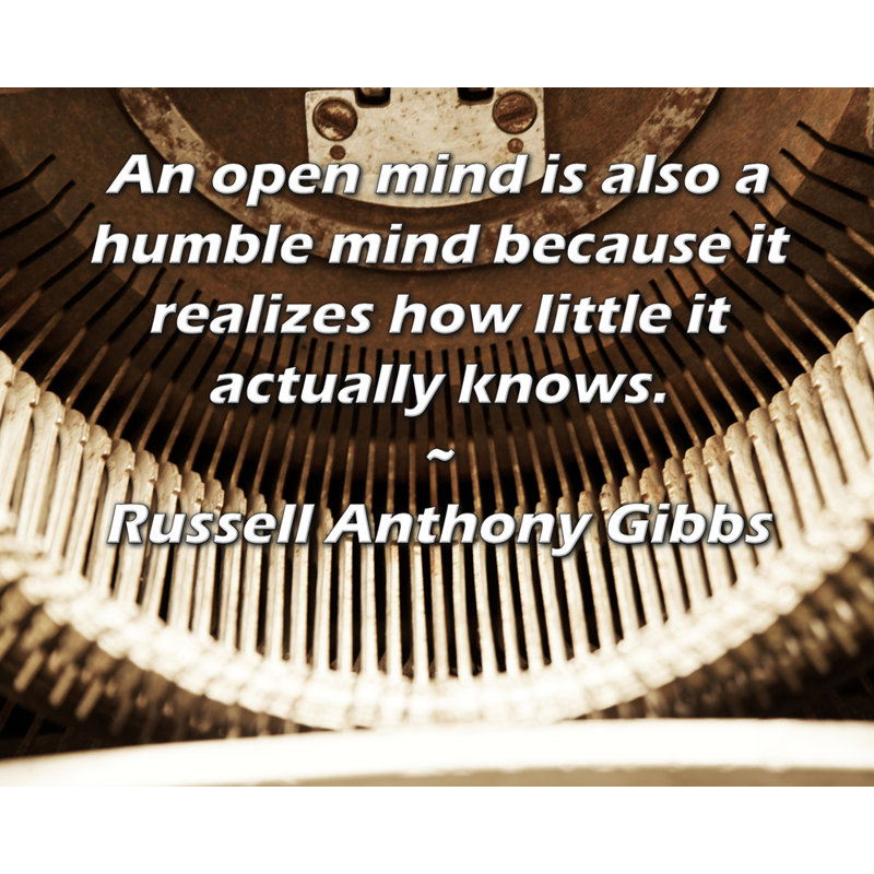 ArtsyQuotes Gallery Wrapped Canvas By Russell Anthony Gibbs: "An open mind is also a humble mind because it realizes how little it actually knows."