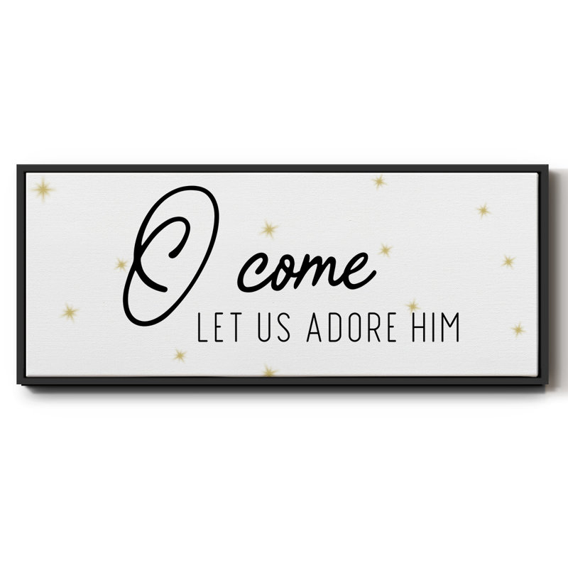 O Come- Framed Canvas