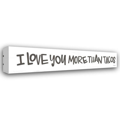 Lark Manor™ Jaxn Blvd. Gallery Wrapped Canvas Art Titled: I Love You More than Tacos