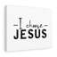 I Choose Jesus - Wrapped Canvas Print-2067693536