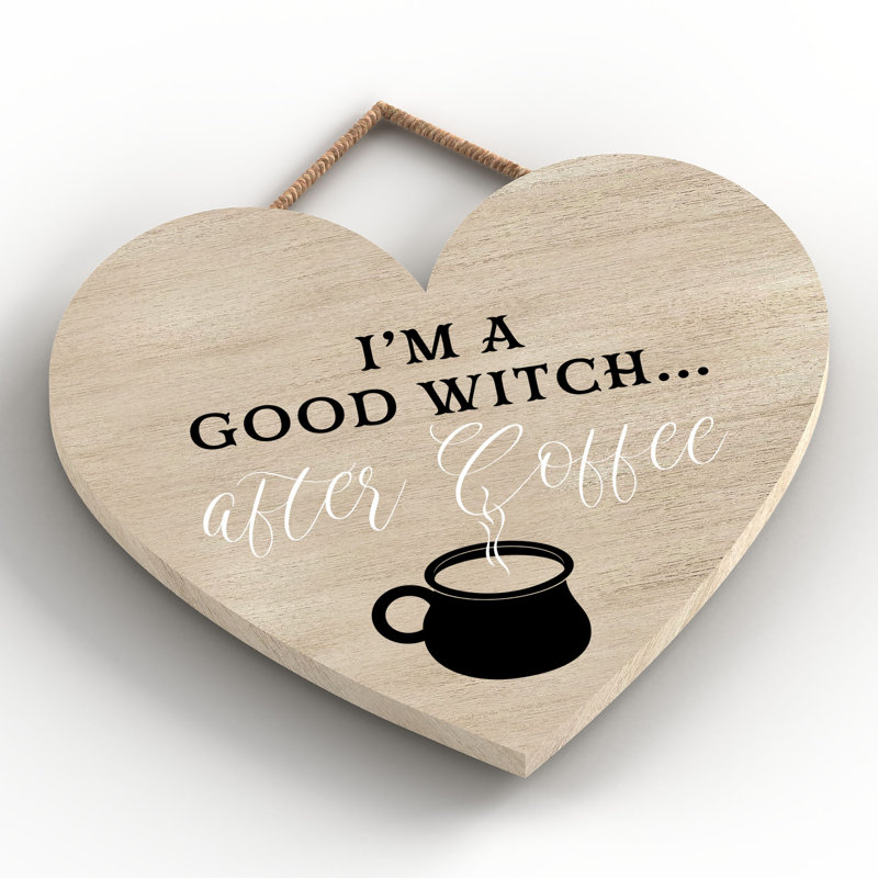 Im a Good Witch Wooden Heart Plaque, 16cm H x 17cm W x 0.9cm D, Brown