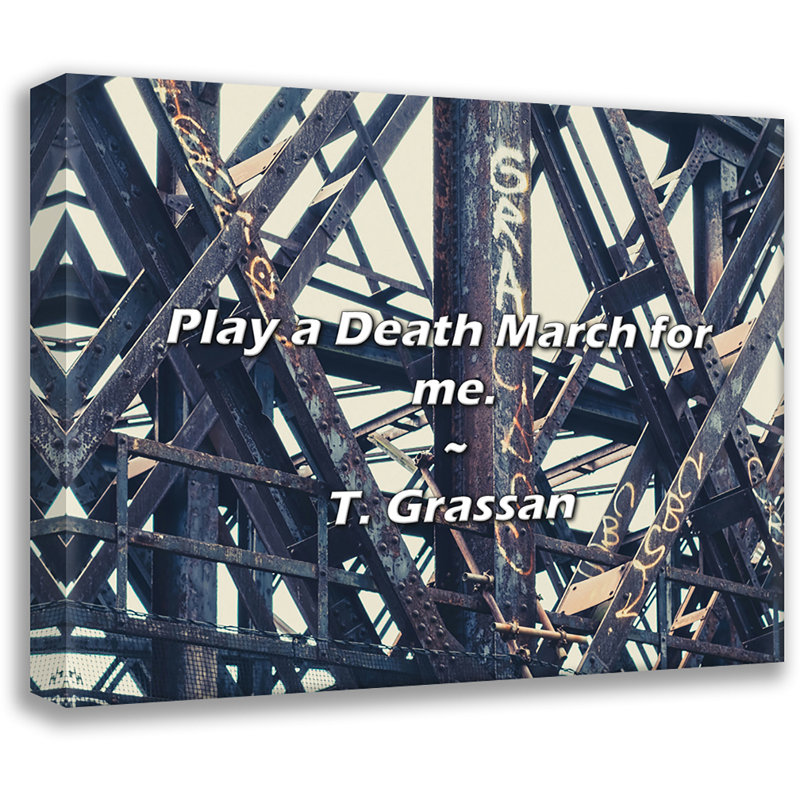 Citation de T. Grassan: Play a March de la mort pour moi., H 20 po x l 24 po
