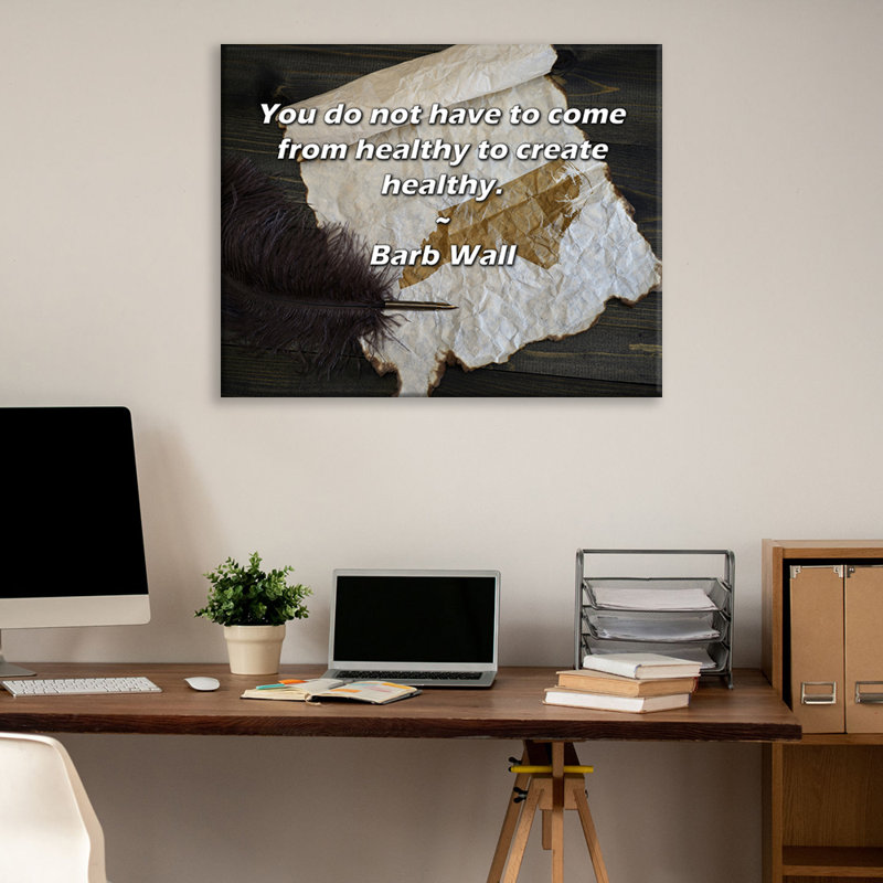 Astoria Grand Gallery Wrapped Canvas By Barb Wall: "You do not have to come from healthy to create he, 17" H x 24" W