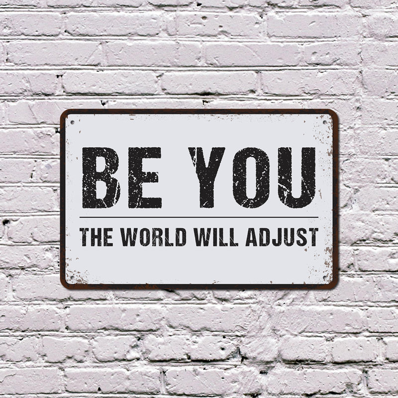 Enseigne en plastique Be You The World Will Ajuster 8 po x 12 po