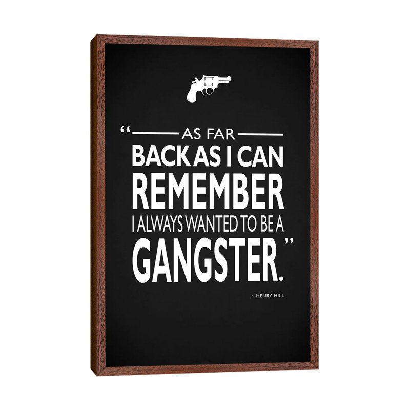 Goodfellas Be A Gangster by Mark Rogan - Print on Canvas, 66.04 cm H x 45.72 cm W, Classic Brown Wood Framed