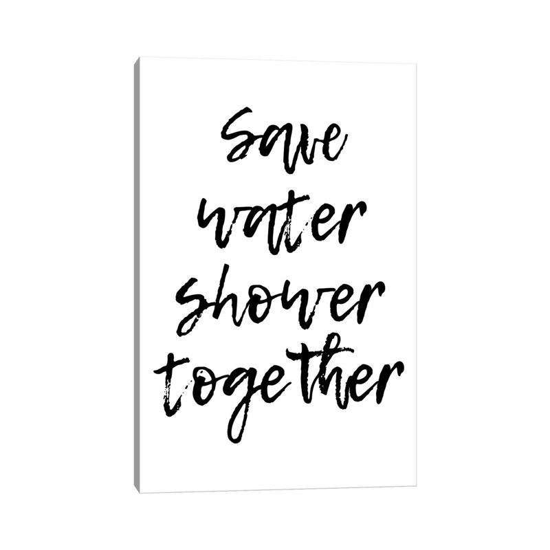 Save Water Shower Together by Pixy Paper - Wrapped Canvas Print, 66.04 cm H x 45.72 cm W x 3.175 cm D