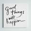 «Good Things Will Happen» par Sue Schlabach - art textuel sur toile tendue-1947602239