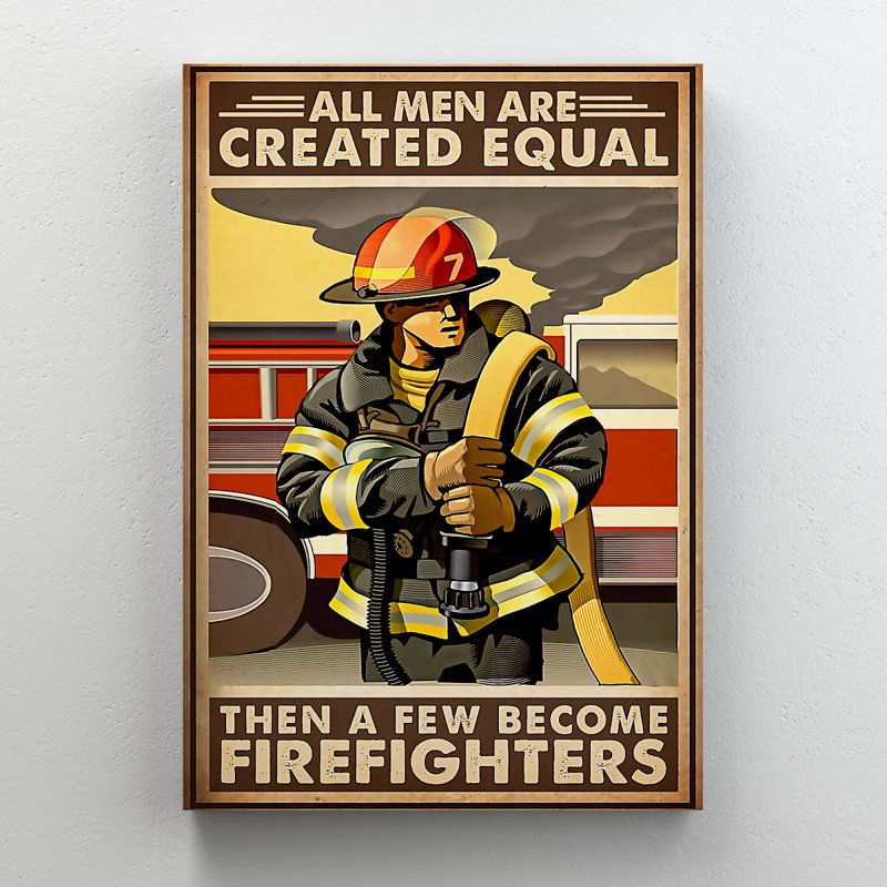 Pompier «Man On Duty» - «All Men Are créé égal alors A Few devenir pompier» - 1 pièce, reproduction d'art graphique sur toile tendue