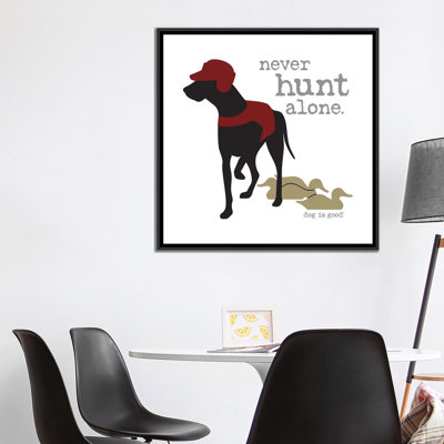 " Never Hunt Alone " by Dog Is Good And Cat Is Good