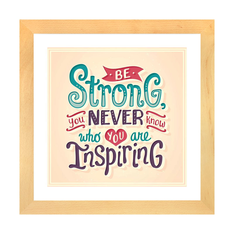 «Be Strong» par Risa Rodil - reproduction d'art textuel, Papier avec cadre beige, H 16 po x l 16 po x p 1 po, Blanc