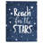 " Reach For The Stars "