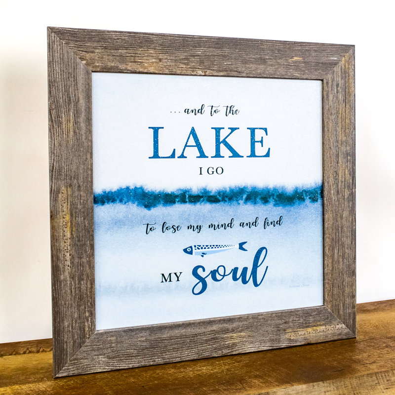 "And To The Lake I Go To Lose My Mind And Find My Soul", art encadré