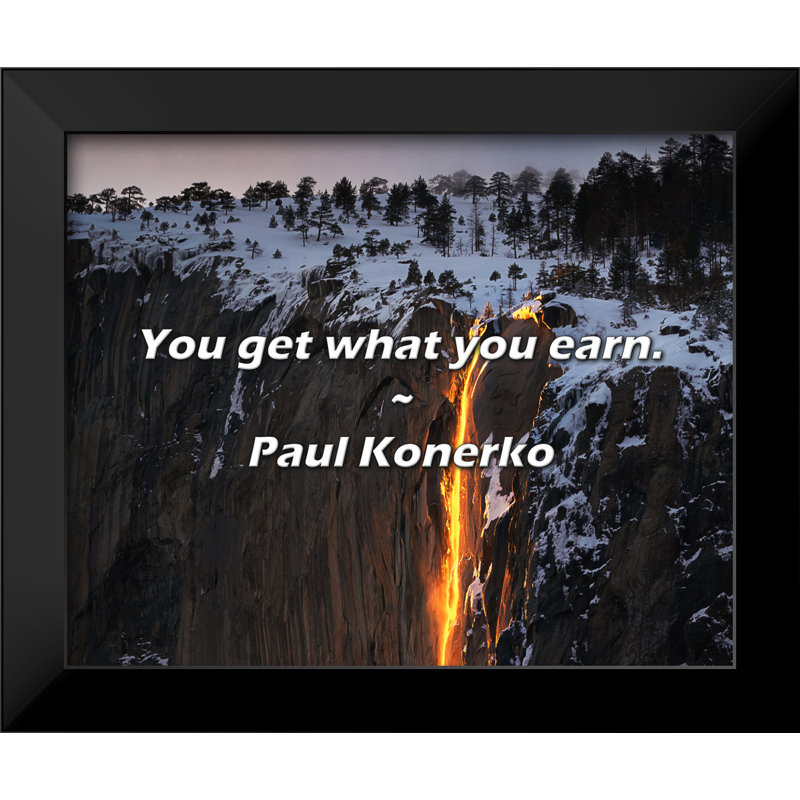 Paul Konerko Quote: You get what you earn.