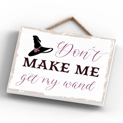 Witch Dont Make Me Wooden Plaque