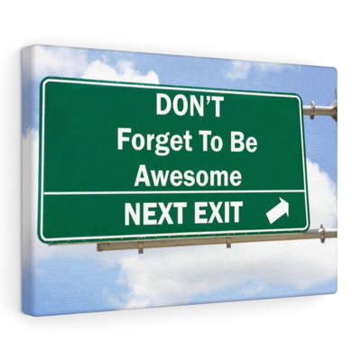 Don't Forget To Be Awesome - Wrapped Canvas Print
