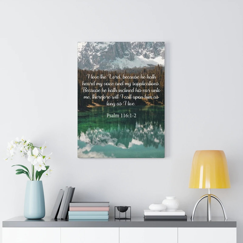 I Love The Lord Psalm 116:1-2 - Wrapped Canvas Print, 41cm H x 30cm W