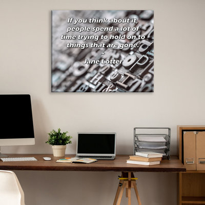ArtsyQuotes Gallery Wrapped Canvas By Jane Lotter: "If you think about it, people spend a lot of time trying to hold on to things that are gone."