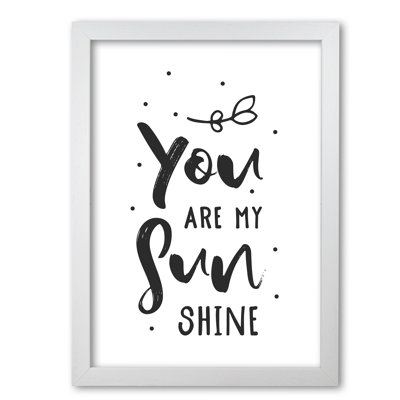 You Are My Sunshine - Print