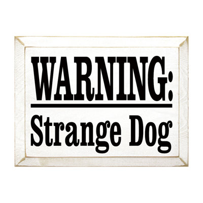 Warning Strange Dog