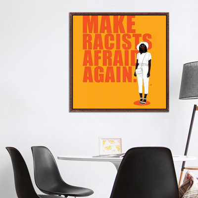 Make Racists Afraid Again by Ohab TBJ - Print on Canvas