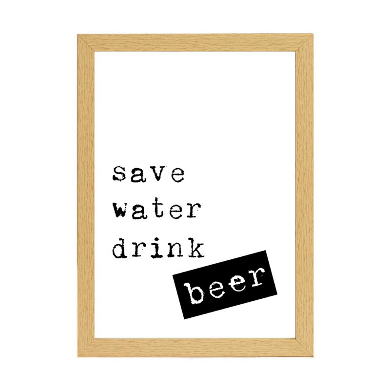 Save Water Drink Beer - Print, 30cm H x 21cm W x 2.5cm D, Brown Framed