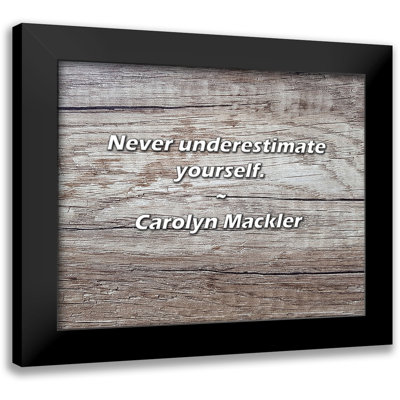 Carolyn Mackler Quote: Never underestimate yourself.