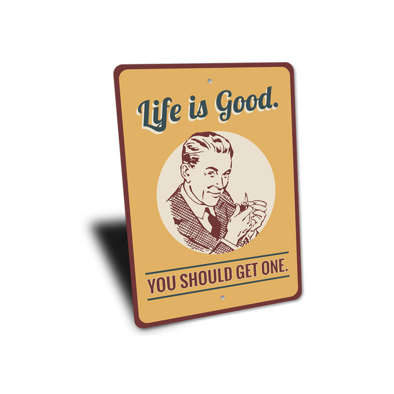 «Life Is Good You You Get Get One» en aluminium, H 14 po x l 10 po x P 0,04 po