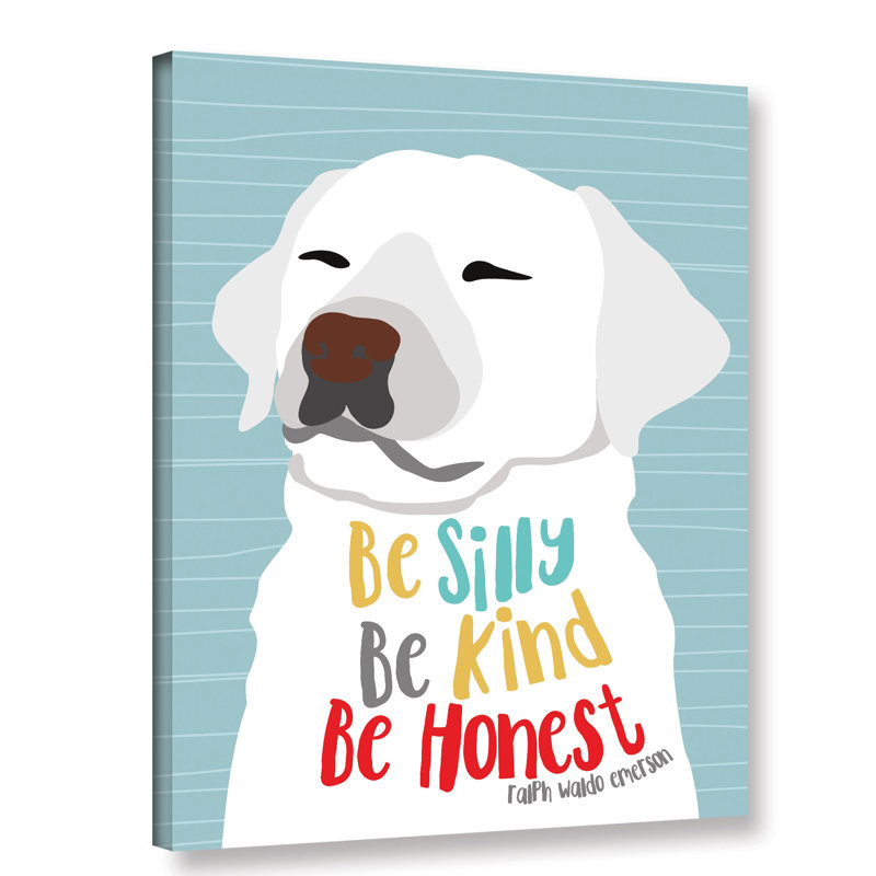 «Be Silly Kind And Honest» par Ginger Oliphant, impression sur toile, H 10 po x l 8 po x P 2 po