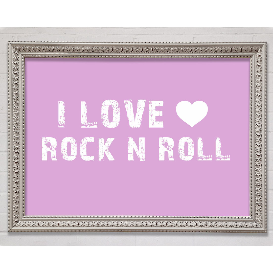 Musik Zitat I Love Rock N Roll Pink Gerahmter Druck