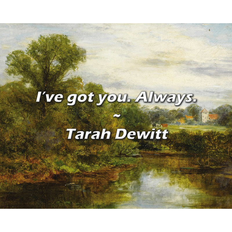 Citation artistique «Ive Got You. Always». Toile tendue par Tarah Dewitt Gallery, H 17 po x l 24 po