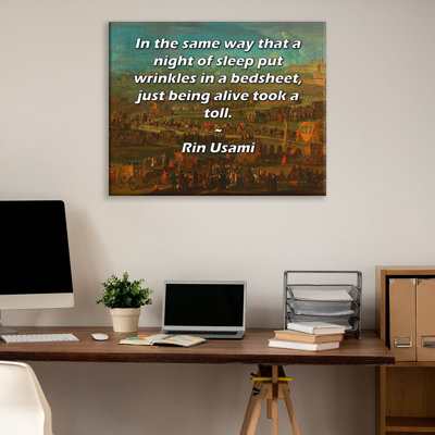ArtsyQuotes Gallery Wrapped Canvas By Rin Usami: "In the same way that a night of sleep put wrinkles in a bedsheet, just being alive took a toll."
