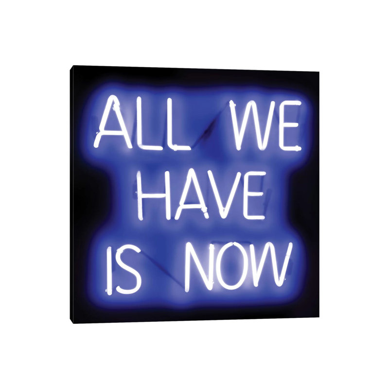 Neon All We Have Is Now Blueon Black by Hailey Carr - Wrapped Canvas Print, 45.72 cm H x 45.72 cm W x 3.175 cm D