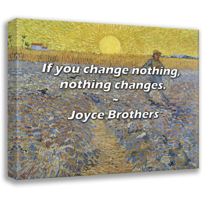Citation artistique «Si vous ne changez rien, rien ne change». Toile tendue par Joyce Brothers Gallery