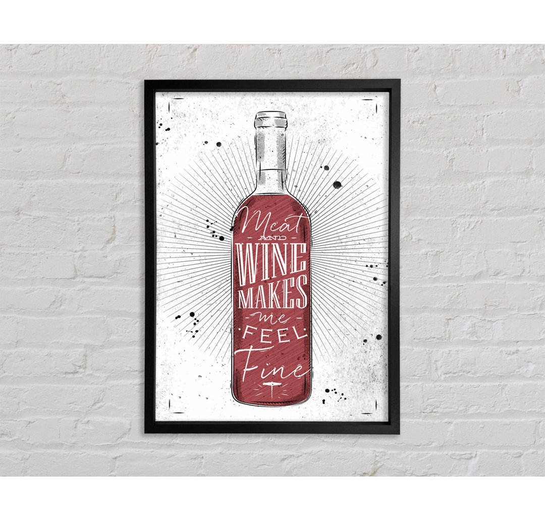 Meat And Wine Makes Me Feel Fine - Single Picture Frame Kunstdrucke auf Leinwand