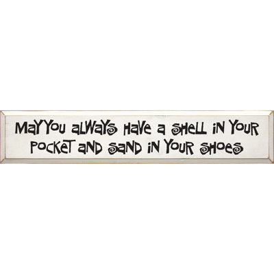 May You Always Have a Shell in Your Pocket and Sand in Your Shoes