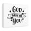 God Gave Me You 1 Piece Wrapped Canvas Wall Art-802143618