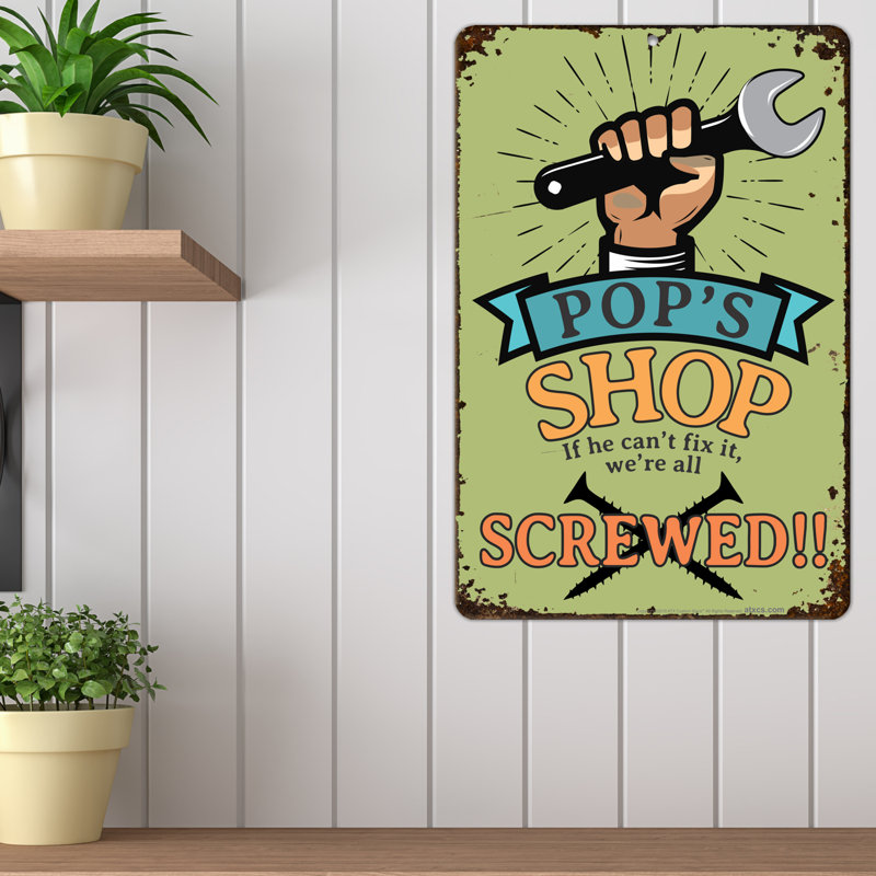 Funny Garage Signs Pop's Shop If He Can't Fix It, We're Screwed!