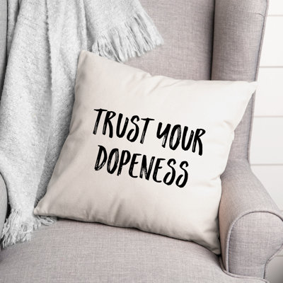Trust Your Dopeness Throw Pillow