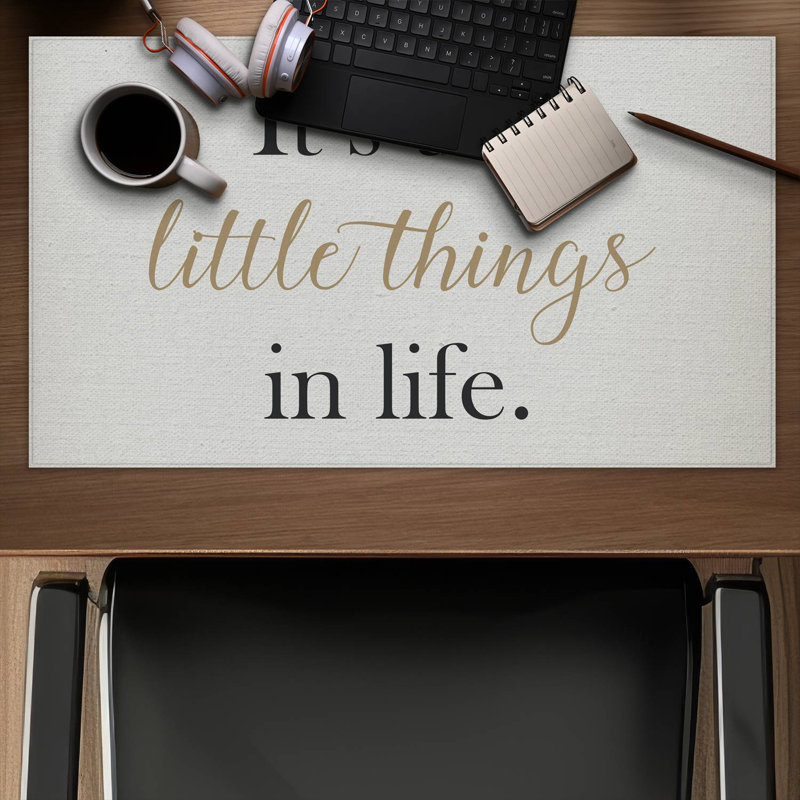 It's the little things in life - 14.00"x24.25" Desk mat