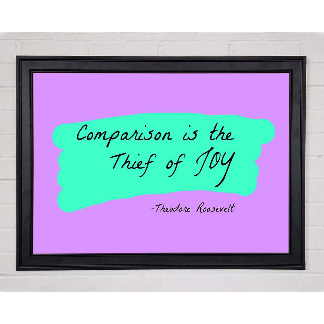 Gerahmtes Leinwandbild Theodore Roosevelt Comparison Is The Thief Of Joy